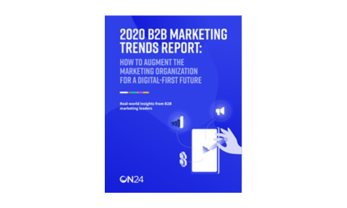 2020 B2B Marketing Trends Report: How to Augment the Marketing Organization for a Digital-First Future
