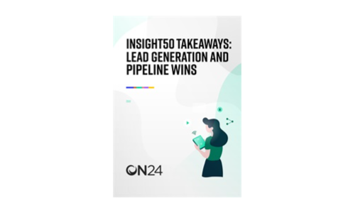 Insight 50 Takeaways: Lead Generation and Pipeline Wins