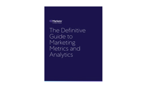 The Definitive Guide to Marketing Metrics and Analytics